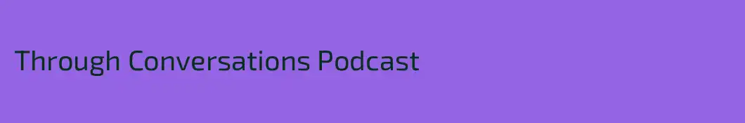 Through Conversations Podcast
